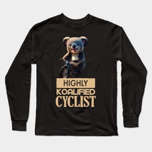 Just a Highly Koalified Cyclist Koala Long Sleeve T-Shirt